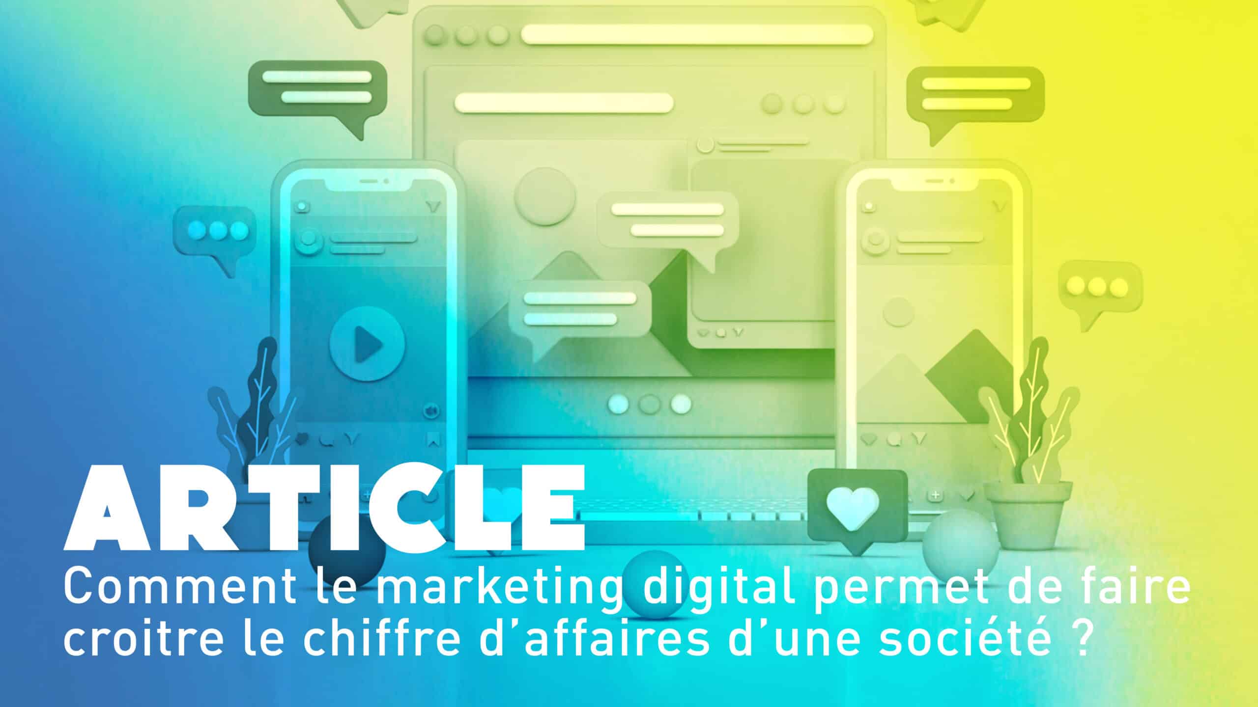 Lire la suite à propos de l’article Comment le marketing digital permet de faire augmenter le chiffre d’affaires d’une société ?